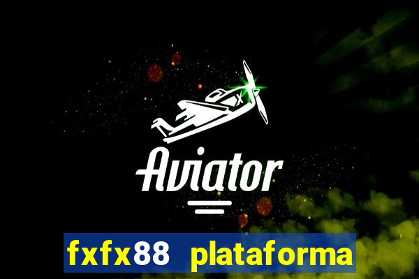 fxfx88 plataforma de jogos